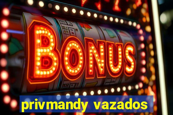 privmandy vazados